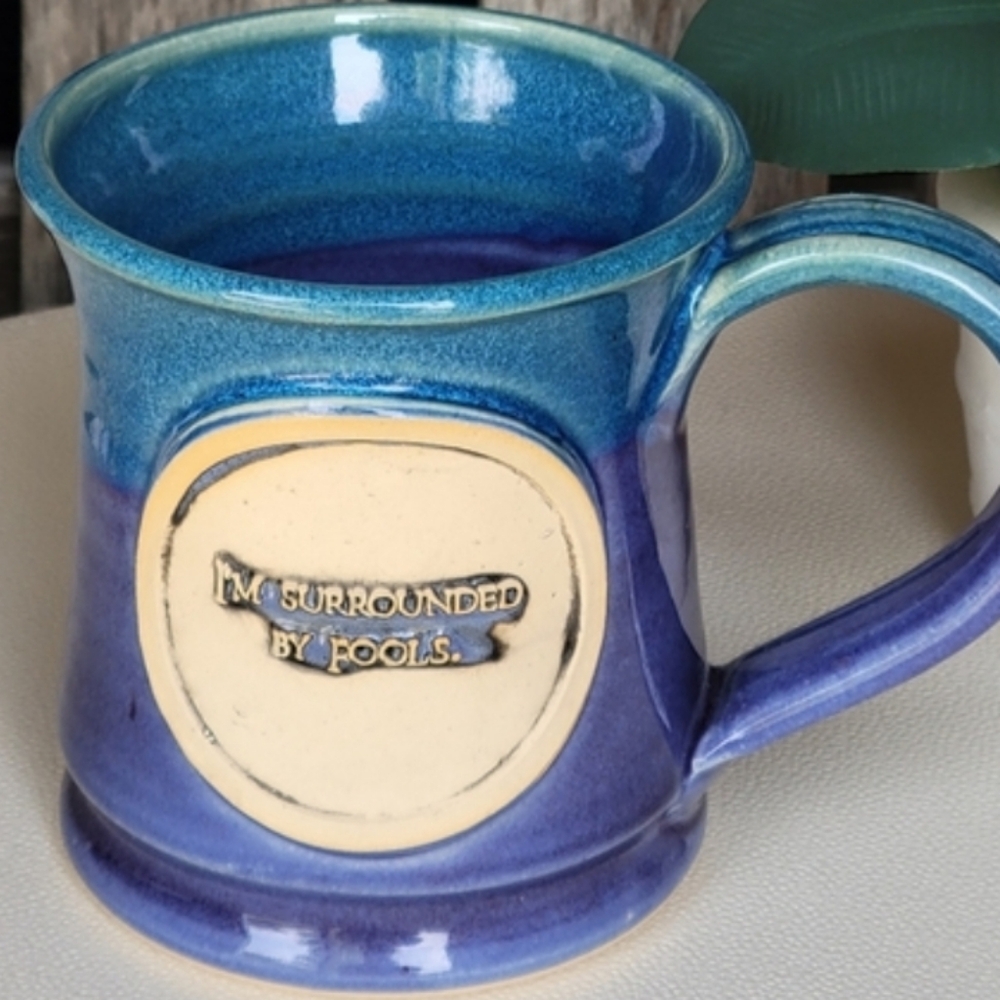 Black Dog Pottery Handcrafted Blue Mug Inscription: I'm Surrounded By Fools